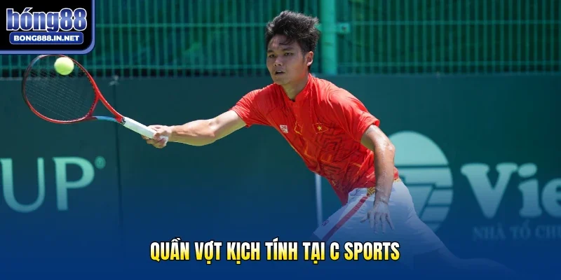 Quần vợt kịch tính tại C sports